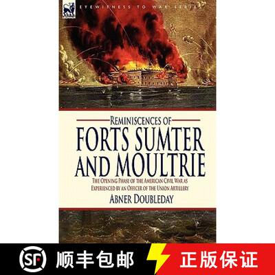 【3-4周达】Reminiscences of Forts Sumter and Moultrie: the Opening Phase of the American Civil War as... [9781846778711]