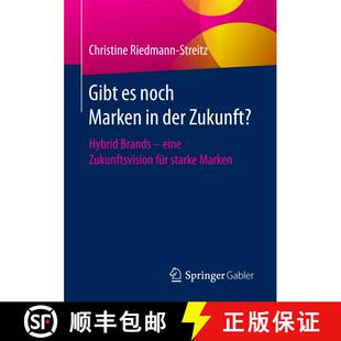 【3-4周达】Gibt es noch Marken in der Zukunft? : Hybrid Brands - eine Zukunftsvision für starke Mark... [9783658161507]