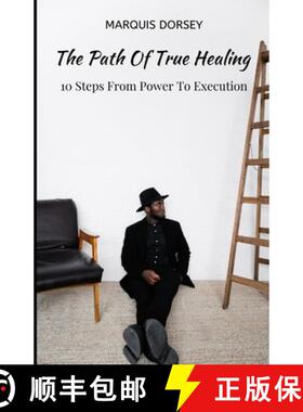 【3-4周达】THE PATH OF TRUE  HEALING: 10 Steps From Power To Execution. [9786214708178]