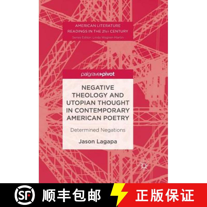 【3-4周达】Negative Theology and Utopian Thought in Contemporary American Poetry : Determined Negations [9783319856179]