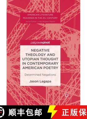 【3-4周达】Negative Theology and Utopian Thought in Contemporary American Poetry : Determined Negations [9783319856179]