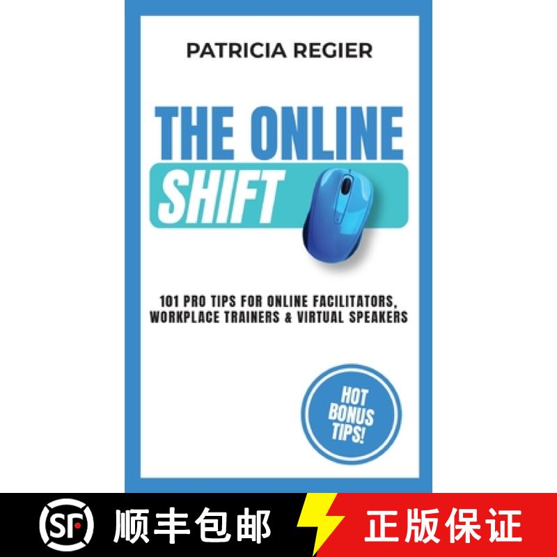 【3-4周达】The Online Shift: 101 Pro Tips for Online Facilitators, Workplace Trainers & Virtual Speakers [9781778011153]