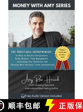 【3-4周达】The Profitable Entrepreneur: 16 Ways to Retrain Entrepreneurs Using Mindset, Time Manageme... [9781960427250]