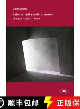 预订 Lateinamerika Anders Denken : Literatur - Macht - Raum [9783943460933]