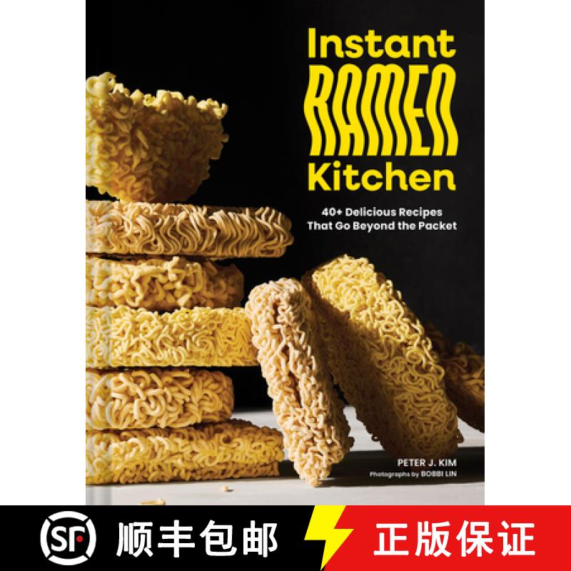 【3-4周达】Instant Ramen Kitchen: Tips, Techniques, and 40+ Recipes to Maximize Flavors Found in the ... [9781797225586]