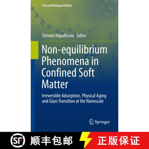 【3-4周达】精装 Non-equilibrium Phenomena in Confined Soft Matter: Irreversible Adsorption, Physical ... [9783319219479]