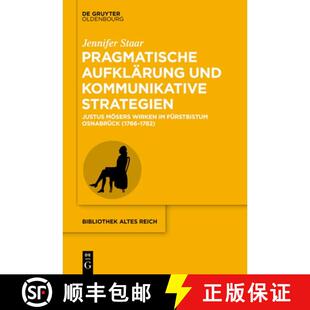 【3-4周达】精装 Pragmatische Aufklärung Und Kommunikative Strategien: Justus Mösers Wirken Im Fürs... [9783119144957]