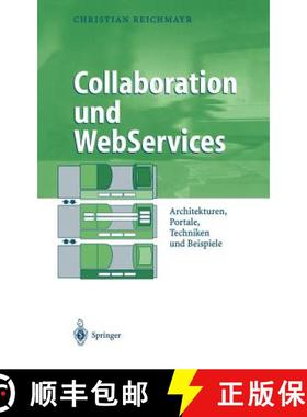 【3-4周达】Collaboration und WebServices : Architekturen, Portale, Techniken und Beispiele [9783540442912]