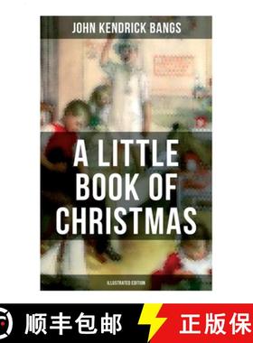 预订 A Little Book of Christmas (Illustrated Edition): Children's Classic - Humorous Stories & Poems ... [9788027281022]