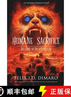 【3-4周达】Humane Sacrifice: The Story of the Aztec Killer [9781999192280]