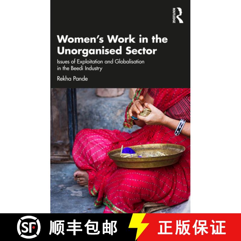 【2-3周达】Women's Work in the Unorganized Sector: Issues of Exploitation and Globalisation in the Be... [9781032330563]