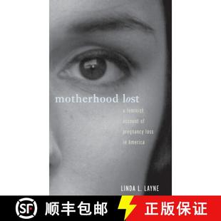 Motherhood 9780415911498 America 4周达 Pregnancy Lost Feminist Loss Account