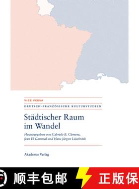 【3-4周达】Städtischer Raum im Wandel/Espaces urbains en mutation：Modernität - Mobilität - Reprä... [9783050046204]