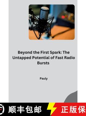 预订 Beyond the First Spark: The Untapped Potential of Fast Radio Bursts [9783384269164]