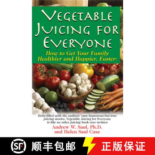 【3-4周达】Vegetable Juicing for Everyone : How to Get Your Family Healther and Happier, Faster! [9781591202950]
