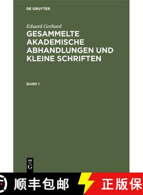 【3-4周达】精装 Eduard Gerhard: Gesammelte akademische Abhandlungen und kleine Schriften. Band 1 [9783111087153]