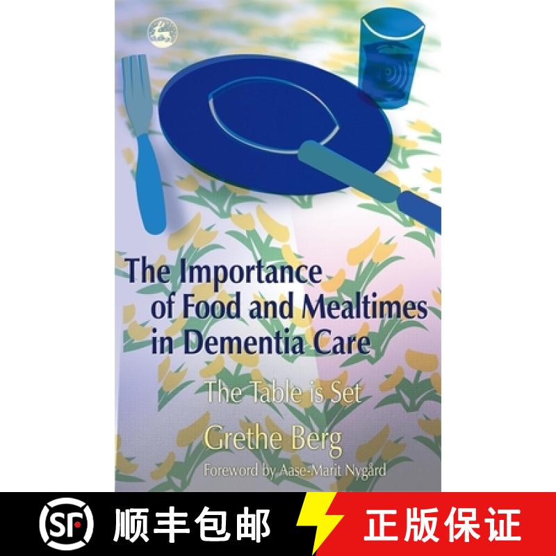 【3-4周达】The Importance of Food and Mealtimes in Dementia Care: The Table Is Set [9781843104353]