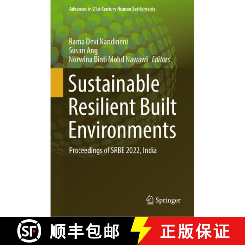 【3-4周达】Sustainable Resilient Built Environments: Proceedings of Srbe 2022, India [9789819988105]