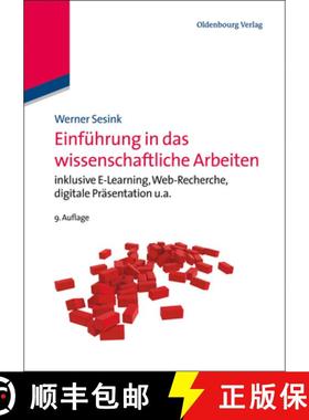 预订 Einführung in Das Wissenschaftliche Arbeiten: Inklusive E-Learning, Web-Recherche, Digitale Pr... [9783486713305]