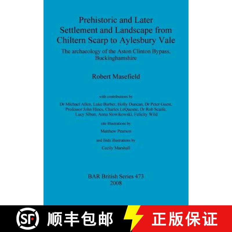 【2-3周达】Prehistoric and Later Settlement and Landscape from Chiltern Scarp to Aylesbury Vale: The ... [9781407303741]