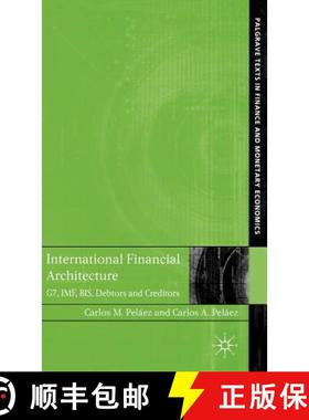 【3-4周达】International Financial Architecture : G7, IMF, BIS, Debtors and Creditors [9781403996213]