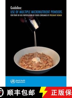 【3-4周达】Guideline: Use of Multiple Micronutrient Powders for Point-Of-Use Fortification of Foods C... [9789241549516]