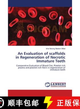 预订 An Evaluation of scaffolds in Regeneration of Necrotic Immature Teeth [9783659147869]
