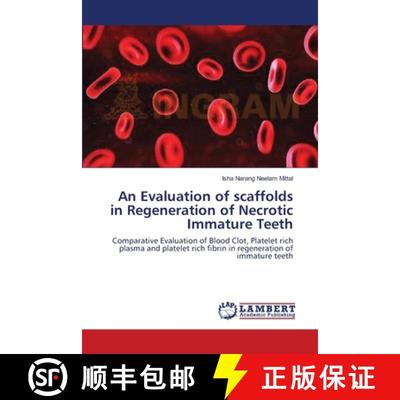 预订 An Evaluation of scaffolds in Regeneration of Necrotic Immature Teeth [9783659147869]