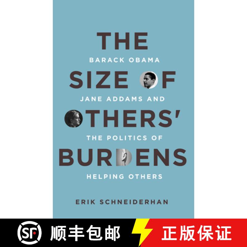 预订 The Size of Others' Burdens: Barack Obama, Jane Addams, and the Politics of Helping Others [9780804789172]