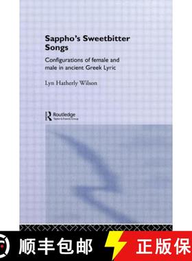 【3-4周达】Sappho's Sweetbitter Songs: Configurations of female and male in ancient Greek Lyric [9780415126717]