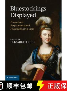 【3-4周达】Bluestockings Displayed: Portraiture, Performance and Patronage, 1730–1830 [9780521768801]