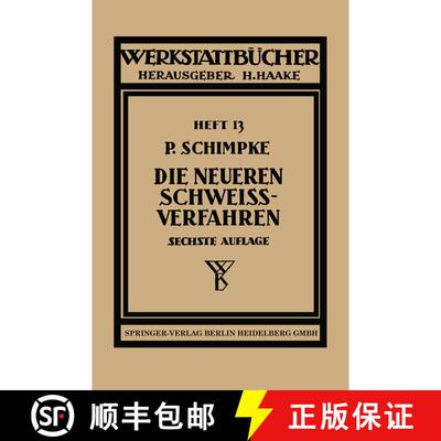 【3-4周达】Die Neueren Schweissverfahren: Mit Besonderer Berucksichtigung Der Gasschweisstechnik (6. ... [9783662372197]