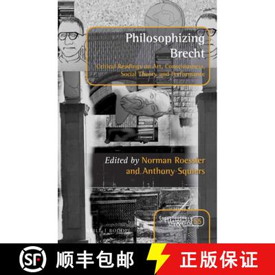 预订 精装 Philosophizing Brecht: Critical Readings on Art, Consciousness, Social Theory and Performance [9789004404434]