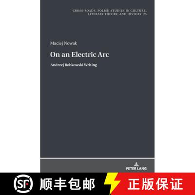 【3-4周达】精装 On an Electric Arc : Andrzej Bobkowski Writing [9783631816998]