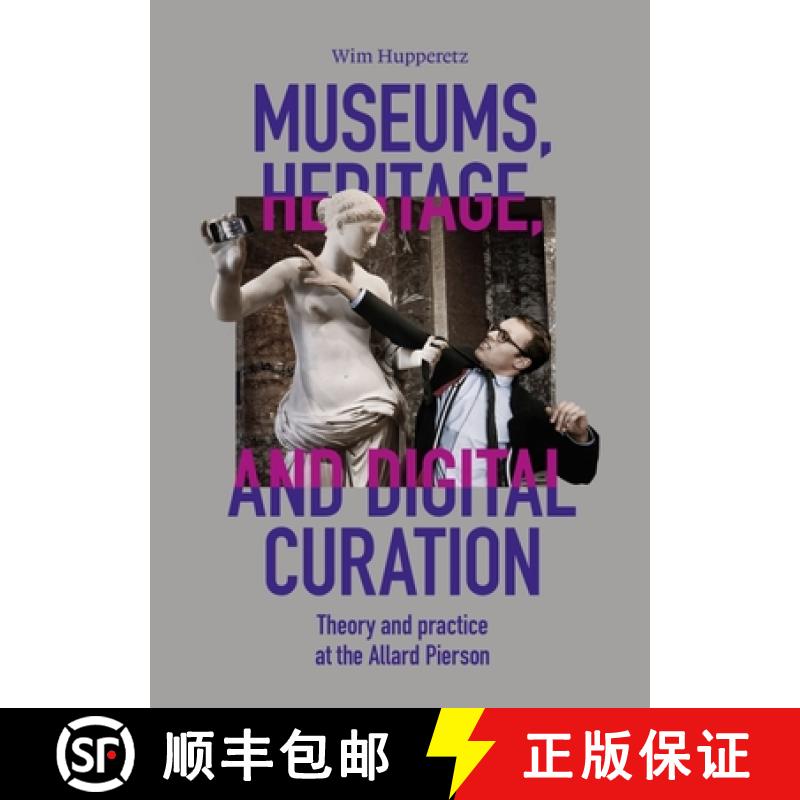 【3-4周达】Museums, Heritage, and Digital Curation: Theory and Practice at the Allard Pierson [9789464260755]
