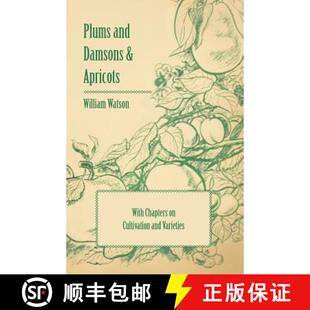 【3-4周达】Plums and Damsons & Apricots - With Chapters on Cultivation and Varieties [9781446523841]