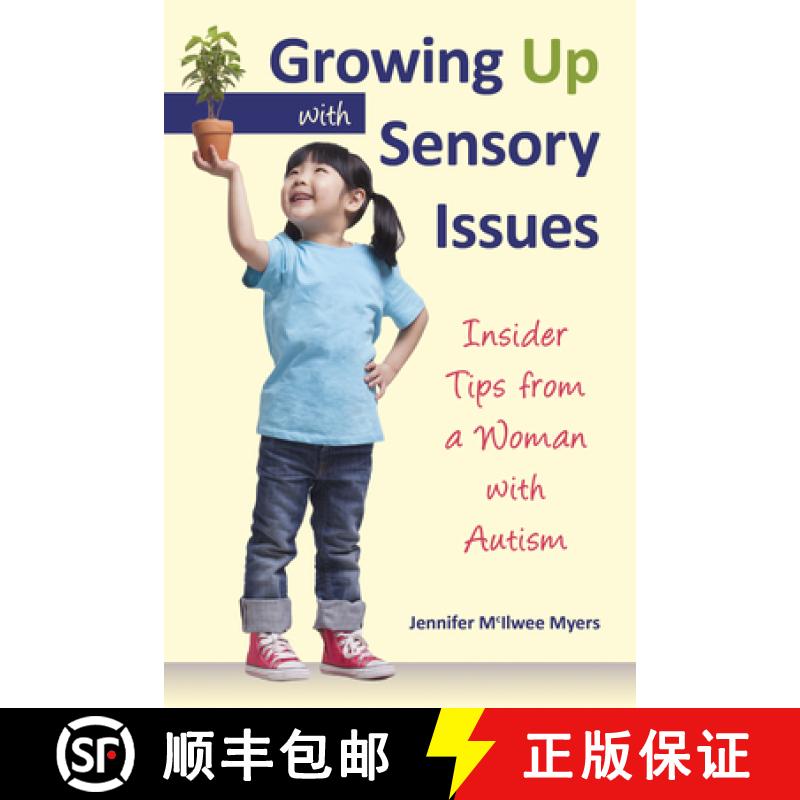 【3-4周达】Growing Up with Sensory Issues: Insider Tips for Dealing with Sensory Disorders [9781935567448]