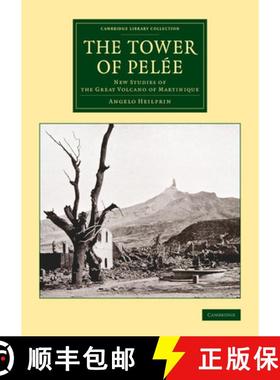 【3-4周达】Tower of Pelee: New Studies of the Great Volcano of Martinique - The Tower of Pelee: New S... [9781108082815]