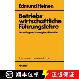 【3-4周达】Betriebswirtschaftliche Führungslehre Grundlagen -- Strategien -- Modelle: Ein Entscheidu... [9783322829221]