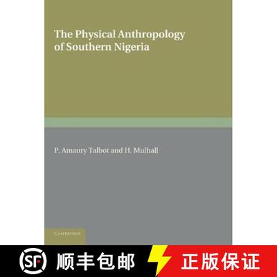 【3-4周达】The Physical Anthropology of Southern Nigeria: A Biometric Study in Statistical Method [9781107652026]
