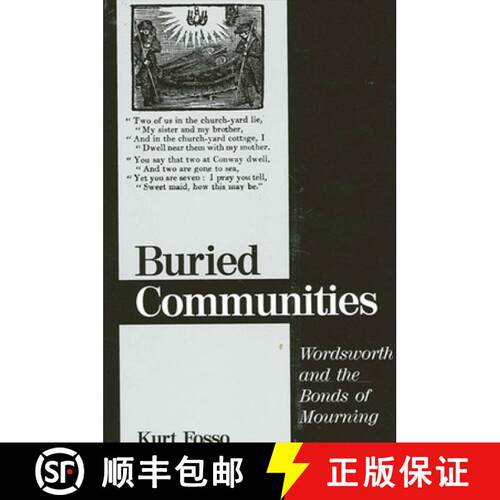 【3-4周达】精装 Buried Communities : Wordsworth and the Bonds of Mourning [9780791459591]