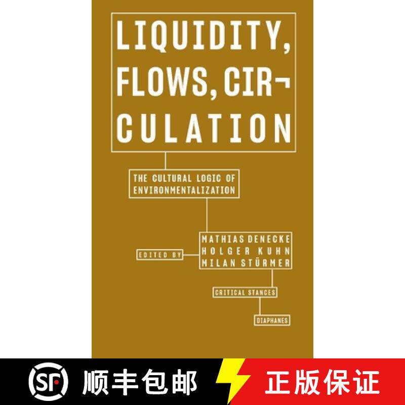 【3-4周达】Liquidity, Flows, Circulation – The Cultural Logic of Environmentalization [9783035804812]