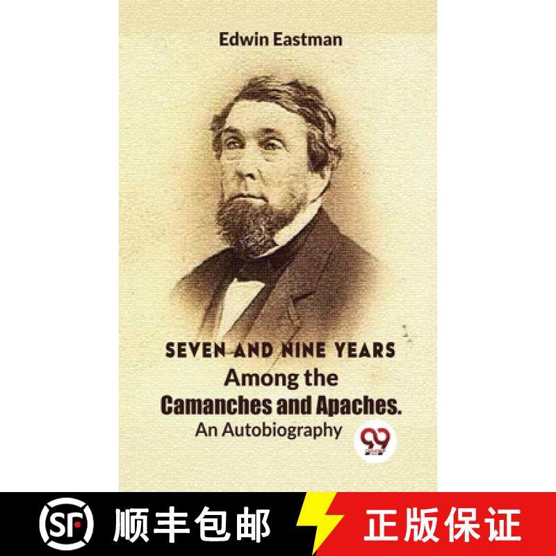 【3-4周达】Seven And Nine Years Among The Camanches And Apaches An Autobiography [9789358019377]