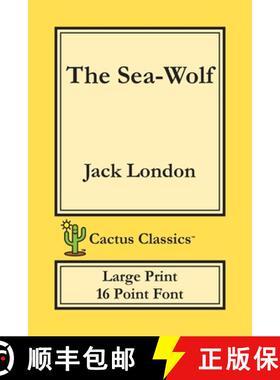【3-4周达】The Sea-Wolf (Cactus Classics Large Print): 16 Point Font; Large Text; Large Type [9781773600512]