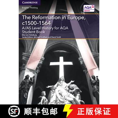 【3-4周达】A/AS Level History for AQA The Reformation in Europe, c1500–1564 Student Book: - A/AS Lev... [9781107573215]