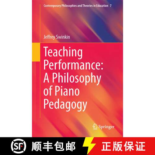 【3-4周达】精装 Teaching Performance: A Philosophy of Piano Pedagogy (1st ed. 2015) [9783319125138]