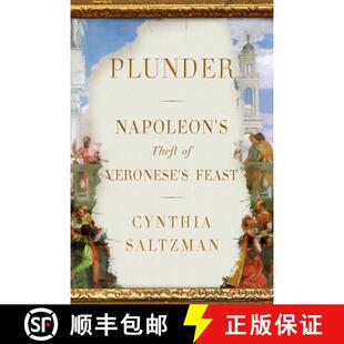 【3-4周达】精装 Plunder: Napoleon's Theft of Veronese's Feast [9780374219031]