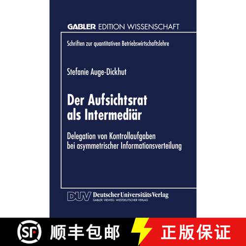 【3-4周达】Der Aufsichtsrat als Intermediär : Delegation von Kontrollaufgaben bei asymmetrischer Inf... [9783824469048]