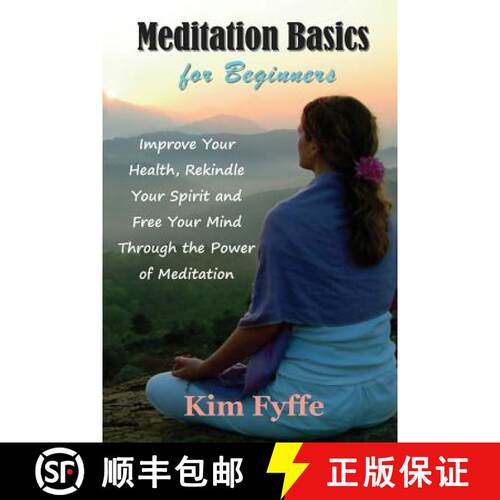 【3-4周达】Meditation Basics for Beginners: Improve Your Health, Rekindle Your Spirit and Free Your M... [9781634282116]