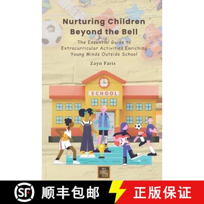 【3-4周达】Nurturing  Children  Beyond the Bell: The Essential Guide to Extracurricular Activities En... [9781963871371]